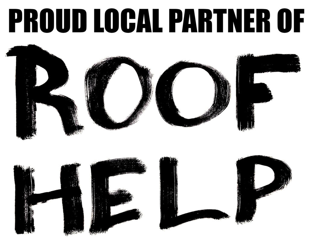 PROUD LOCAL PARTNER OF ROOF HELP
